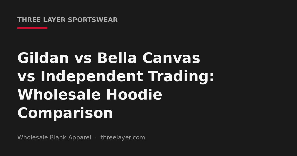 Gildan vs Bella Canvas vs Independent Trading hoodie cover graphic