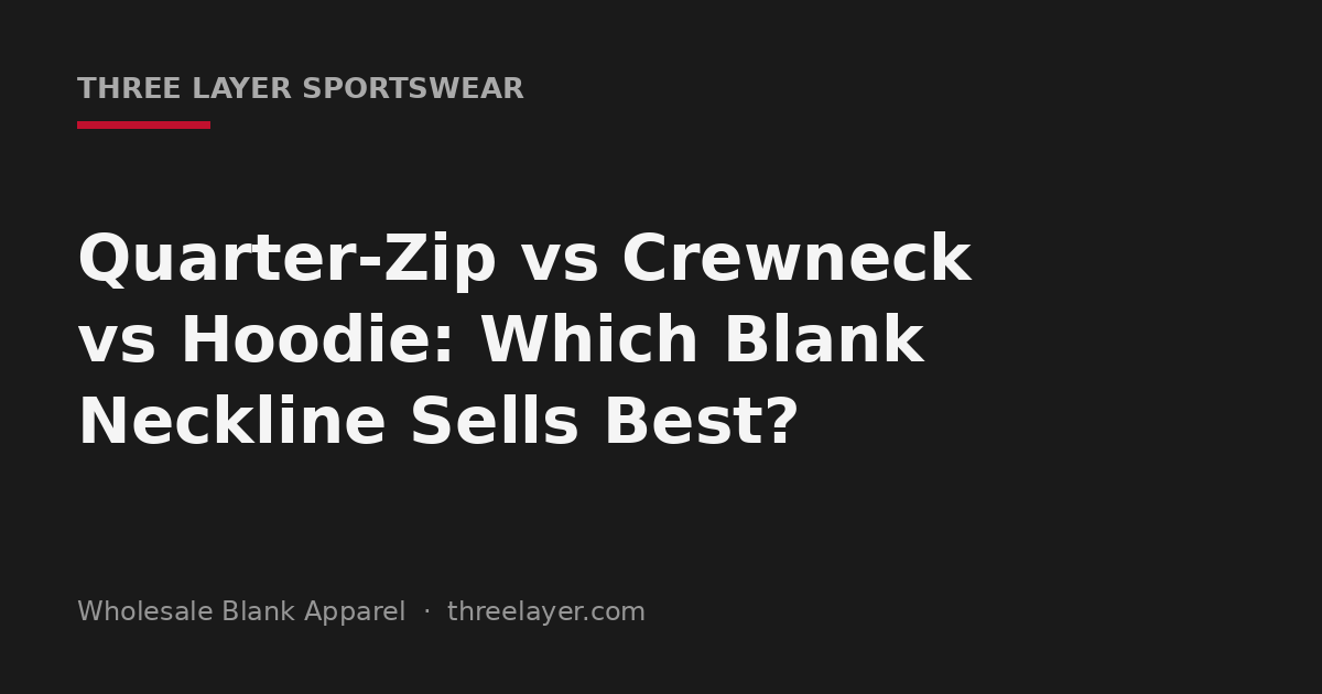 Quarter zip vs crewneck vs hoodie neckline cover graphic