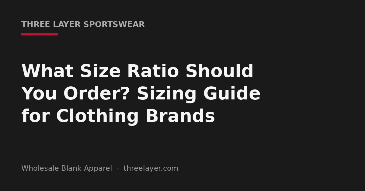 Size ratio ordering cover graphic, a sizing guide for clothing brands