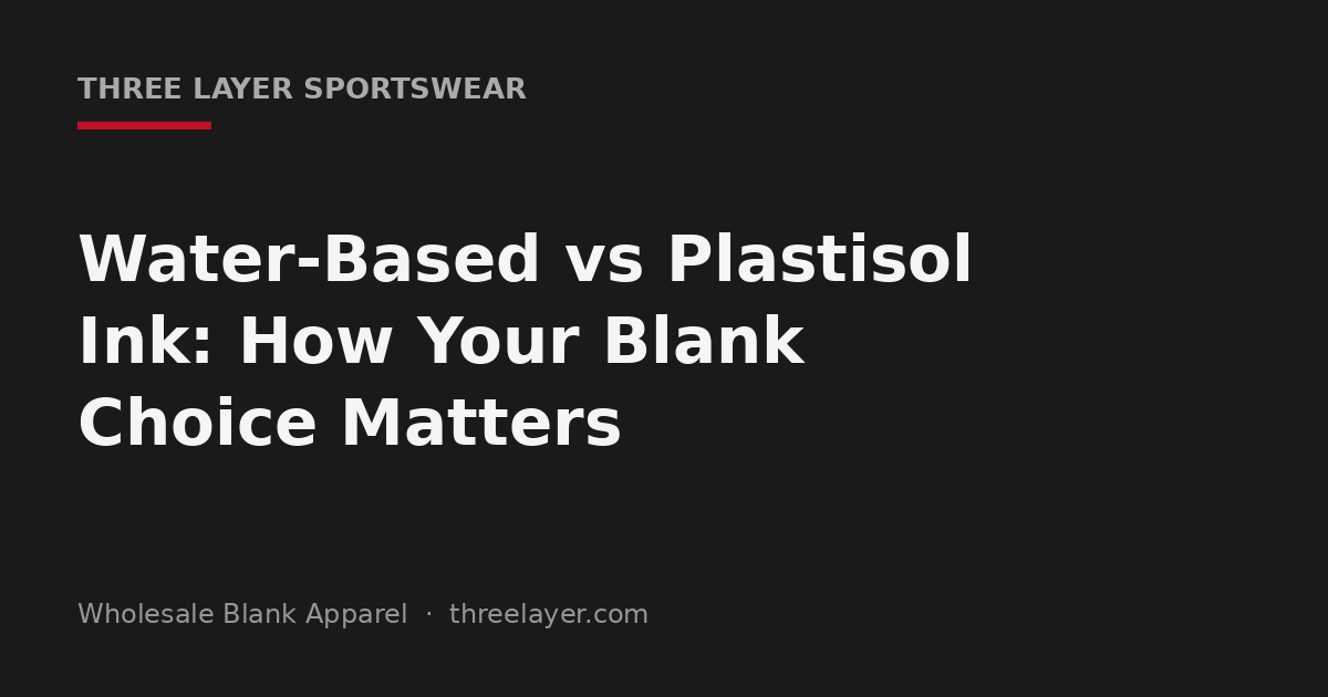 Water based versus plastisol ink cover graphic on blank choice